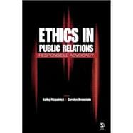Ethics in Public Relations : Responsible Advocacy