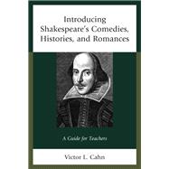 Introducing Shakespeare's Comedies, Histories, and Romances A Guide for Teachers
