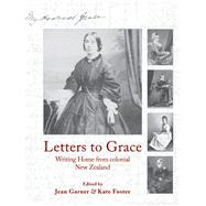 Letters to Grace Writing Home from Colonial New Zealand