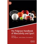 The Palgrave Handbook of Masculinity and Sport