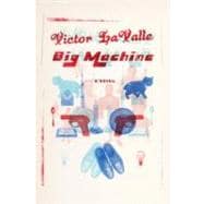 Big Machine : A Novel