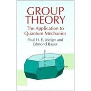 Group Theory The Application to Quantum Mechanics