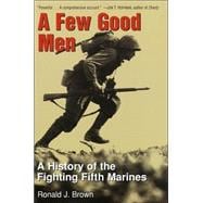 Few Good Men : A History of the Fighting Fifth Marines