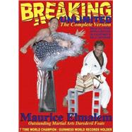 Breaking Unlimited: The Complete Version: Breaking Step by Step Applications in Fighting & Self Defense