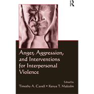 Anger, Aggression, and Interventions for Interpersonal Violence