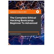 The Complete Ethical Hacking Bootcamp: Beginner To Advanced