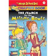 The Search for the Missing Bones (The Magic School Bus Chapter Book #2)