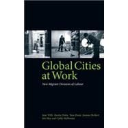 Global Cities at Work New Migrant Divisions of Labour