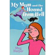 My Mum and the Hound from Hell