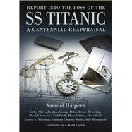 Report into the Loss of the SS Titanic A Centennial Reappraisal
