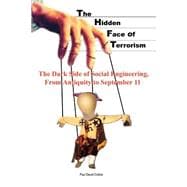 The Hidden Face of Terrorism: The Dark Side of Social Engineering, from Antiquity to September 11
