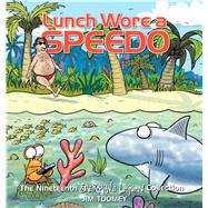 Lunch Wore a Speedo The Nineteenth Sherman's Lagoon Collection