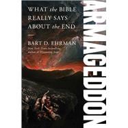 Armageddon What the Bible Really Says about the End