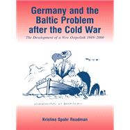 Germany and the Baltic Problem After the Cold War: The Development of a New Ostpolitik, 1989-2000