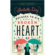 Isabelle Day Refuses to Die of a Broken Heart