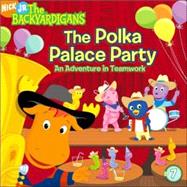 The Polka Palace Party An Adventure in Teamwork