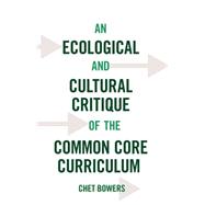 An Ecological and Cultural Critique of the Common Core Curriculum