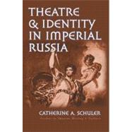 Theatre & Identity in Imperial Russia