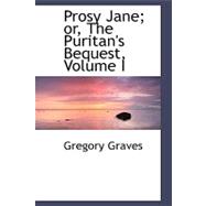 Prosy Jane: Or, the Puritan's Bequest