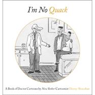 I'm No Quack A Book of Doctor Cartoons
