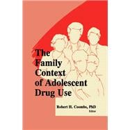 The Family Context of Adolescent Drug Use