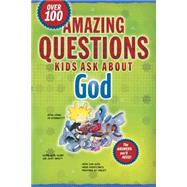 Amazing Questions Kids Ask About God