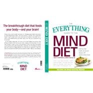 The Everything Guide to the Mind Diet: Optimize Brain Health and Prevent Disease With Nutrient- dense Foods