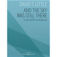 David T. Little: And The Sky Was Still There for Violin with Effects and Backing Track