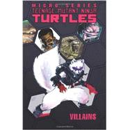 Teenage Mutant Ninja Turtles: Villain Micro-Series Volume 1