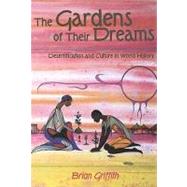 The Garden of Their Dreams Desertification and Culture in World History
