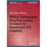 Wireless Communication Using Deep Learning Techniques for Neuromorphic VLSI Computing