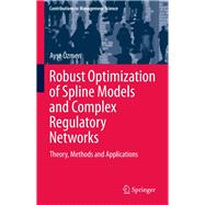 Robust Optimization of Spline Models and Complex Regulatory Networks