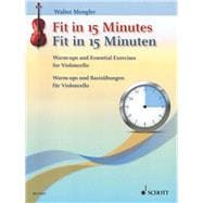 Fit in 15 Minutes Warm-Ups and Basic Exercises for Cello