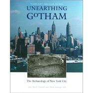 Unearthing Gotham : The Archaeology of New York City