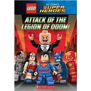 Attack of the Legion of Doom! (LEGO DC Super Heroes: Chapter Book)