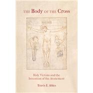 The Body of the Cross