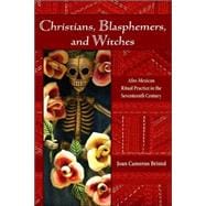 Christians, Blasphemers, and Witches