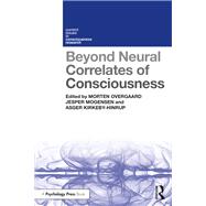 Beyond Neural Correlates of Consciousness