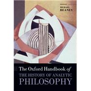 The Oxford Handbook of The History of Analytic Philosophy