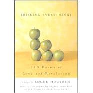 Risking Everything 110 Poems of Love and Revelation