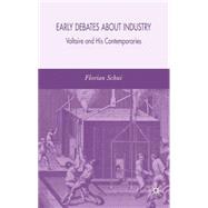 Early Debates about Industry : Voltaire and His Contemporaries