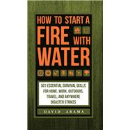 How to Start a Fire with Water