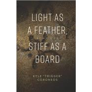 Light as a Feather, Stiff as a Board A Novel