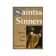 Saints and Sinners : A History of the Popes,9780300077995