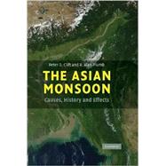The Asian Monsoon: Causes, History and Effects