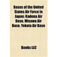 Bases of the United States Air Force in Japan : Kadena Air Base, Misawa Air Base, Yokota Air Base