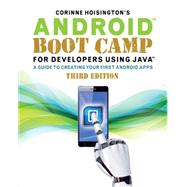 Android Boot Camp for Developers Using Java A Guide to Creating Your First Android Apps