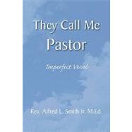 They Call Me Pastor: Imperfect Vessel