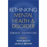 Rethinking Mental Health and Disorder Feminist Perspectives