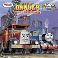 Danger at the Dieselworks (Thomas & Friends)